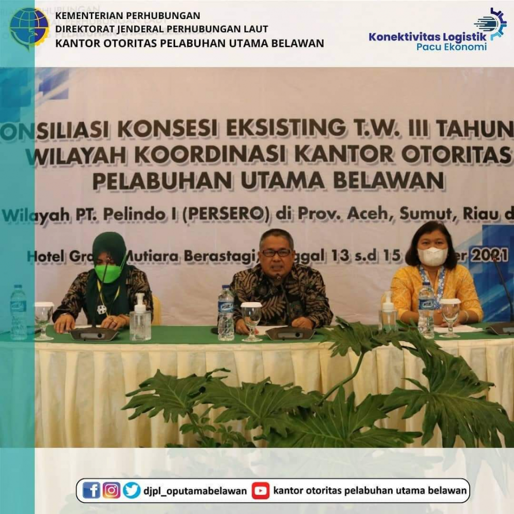 “OTORITAS PELABUHAN UTAMA BELAWAN SELENGGARAKAN REKONSILIASI KONSESI EKSISTING TW III T.A. 2021 WILAYAH KOORDINASI KANTOR OTORITAS PELABUHAN UTAMA BELAWAN WILAYAH ACEH, SUMUT, RIAU DAN KEPRI”