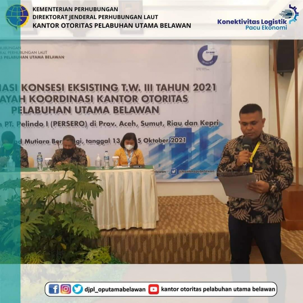 “OTORITAS PELABUHAN UTAMA BELAWAN SELENGGARAKAN REKONSILIASI KONSESI EKSISTING TW III T.A. 2021 WILAYAH KOORDINASI KANTOR OTORITAS PELABUHAN UTAMA BELAWAN WILAYAH ACEH, SUMUT, RIAU DAN KEPRI”