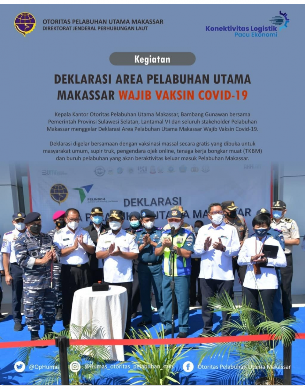 Makassar, 28 Juli 2021  Kepala Kantor Otoritas Pelabuhan Utama Makassar, Bambang Gunawan bersama Pemerintah Provinsi Sulawesi Selatan, Lantamal VI dan seluruh stakeholder Pelabuhan Makassar menggelar Deklarasi Area Pelabuhan Utama Makassar Wajib. Vaksin C