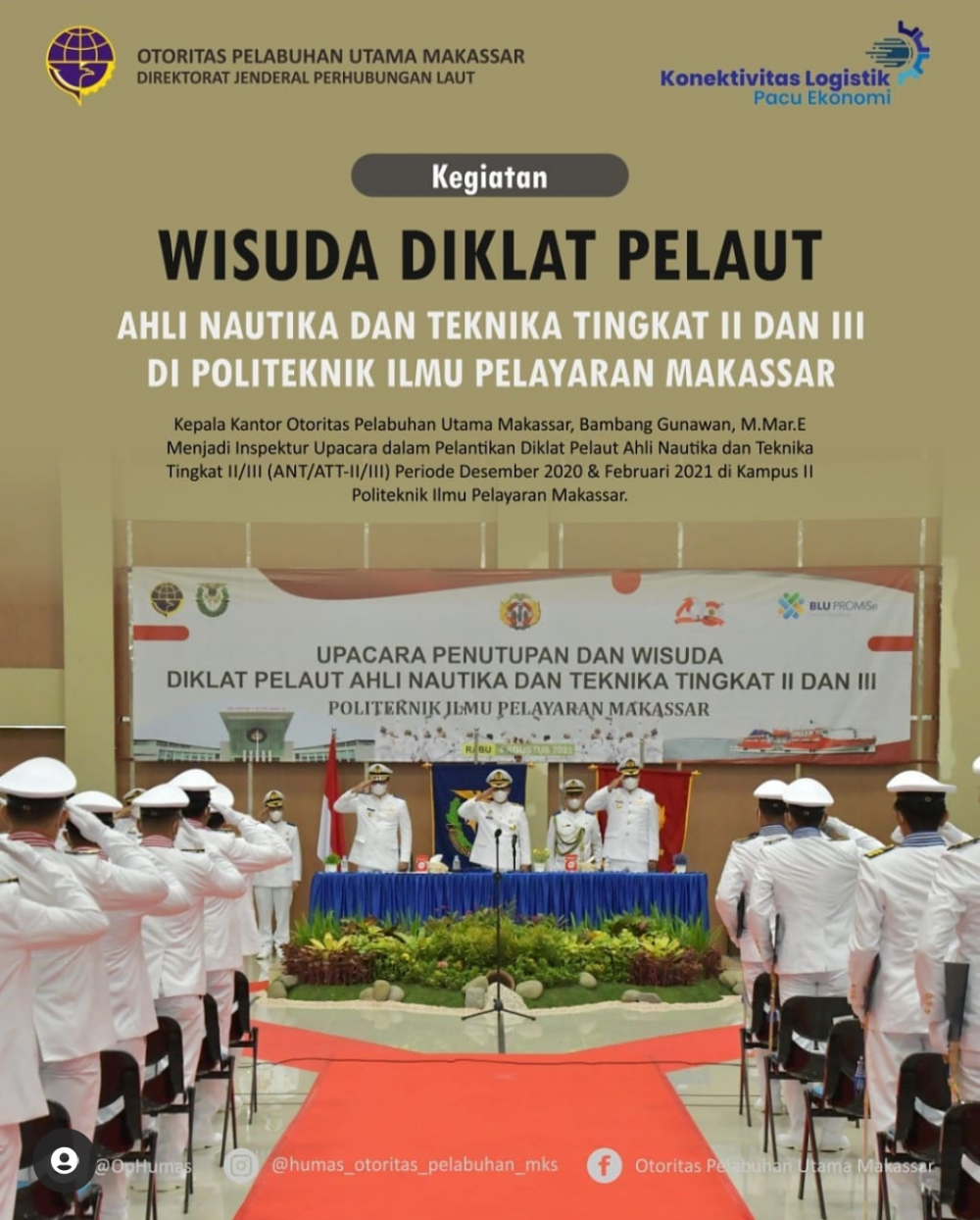 Makassar, 4 Agustus 2021  Kepala Kantor Otoritas Pelabuhan Utama Makassar, Bambang Gunawan, M.Mar.E menjadi Inspektur Upacara dalam Pelantikan Diklat Pelaut Ahli Nautika dan Teknika Tingkat II/III (ANT/ ATT-II/III) Periode Desember 2020 & Februari 2021 di
