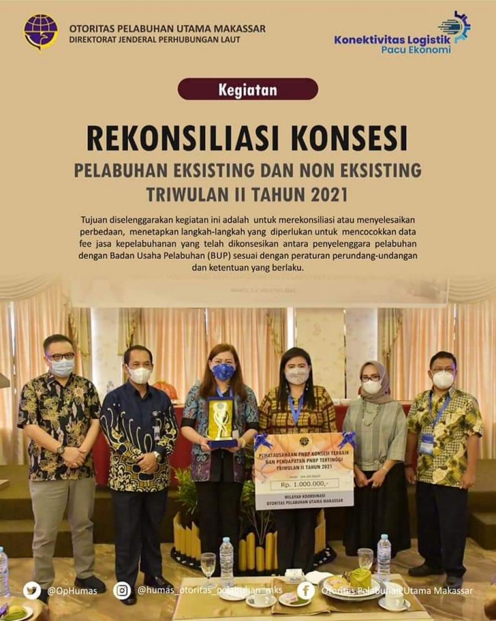 Makassar 5-6 Agustus 2021 Kantor Otoritas Pelabuhan Utama Makassar melaksanakan Rekonsiliasi Konsesi Eksisting dan Non Eksisting Triwulan II (Kedua) TA. 2021 di Hotel Grand Town Mandai, Maros pada tanggal 5-6 Agustus 2021.