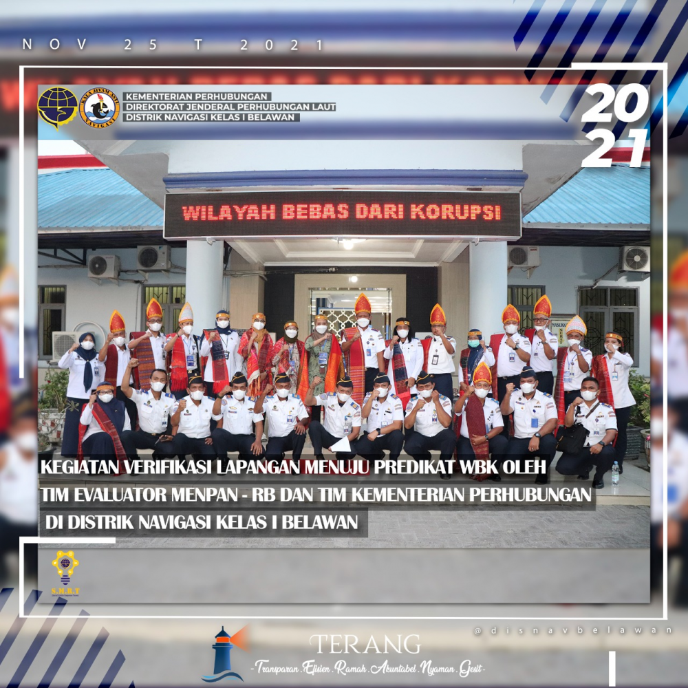 Kegiatan Verifikasi Lapangan Menuju Predikat WBK Oleh Tim Evaluator MenPan - RB dan Tim Kementerian Perhubungan di Distrik Navigasi Kelas I Belawan