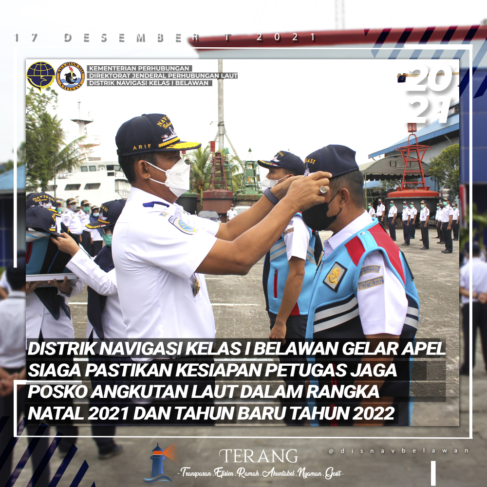 DISTRIK NAVIGASI KELAS I BELAWAN GELAR APEL SIAGA PASTIKAN KESIAPAN PETUGAS JAGA POSKO ANGKUTAN LAUT DALAM RANGKA NATAL 2021 DAN TAHUN BARU TAHUN 2022