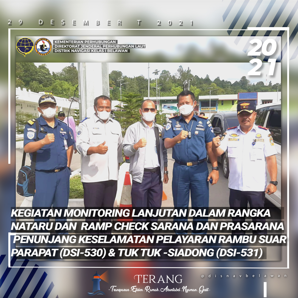 KEGIATAN MONITORING LANJUTAN DALAM RANGKA NATARU DAN RAMP CHECK SARANA DAN PRASARANA PENUNJANG KESELAMATAN PELAYARAN RAMBU SUAR PARAPAT (DSI-530) & TUK TUK SIADONG (DSI-531)