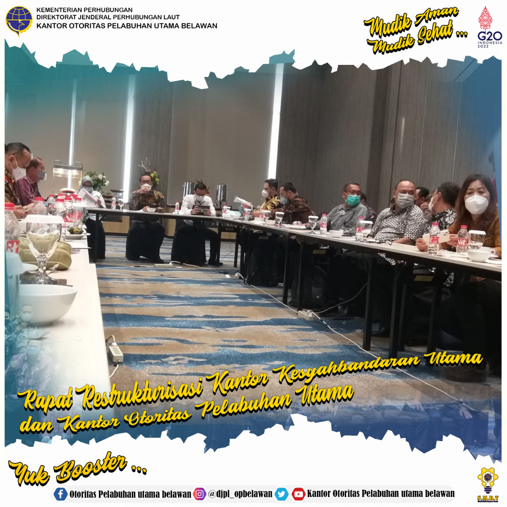 Rapat Teknis Restrukturisasi Tugas dan Fungsi Kantor Kesyahbandaran Utama dan Kantor Otoritas Pelabuhan Utama