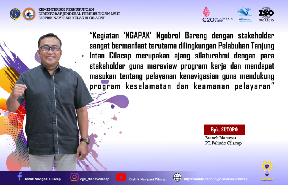 Kegiatan “NGAPAK” Ngobrol Bareng dengan stakeholder sangat bermanfaat terutama dilingkungan Pelabuhan Tanjung Intan Cilacap