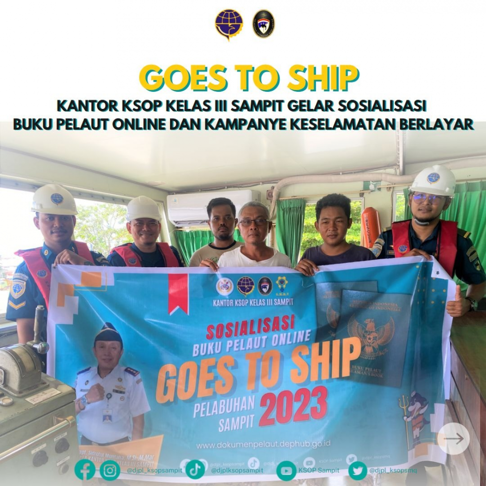 Kantor KSOP Kelas III Sampit "Goes to Ship" dalam rangka Sosialisasi Buku Pelaut Online dan Kampanye Keselamatan Berlayar
