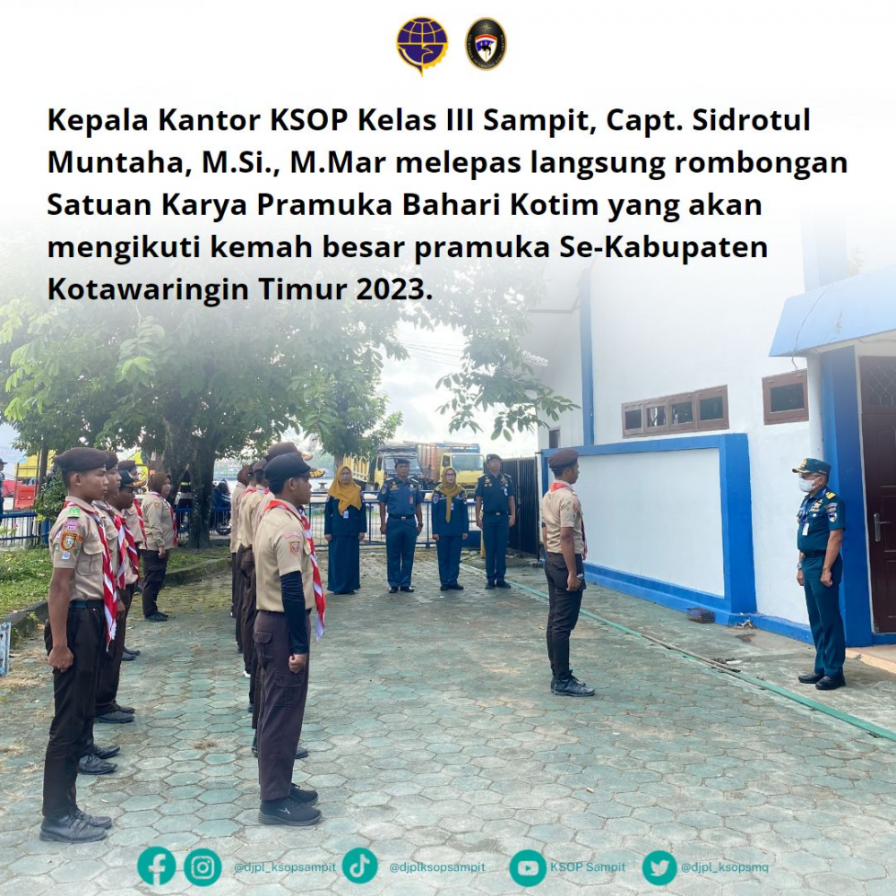 Kepala Kantor KSOP Kelas III Sampit, Capt. Sidrotul Muntaha, M.Si., M.Mar melepas langsung rombongan Satuan Karya Pramuka Bahari Kotim yang akan mengikuti kemah besar pramuka Se-Kabupaten Kotawaringin Timur 2023.
