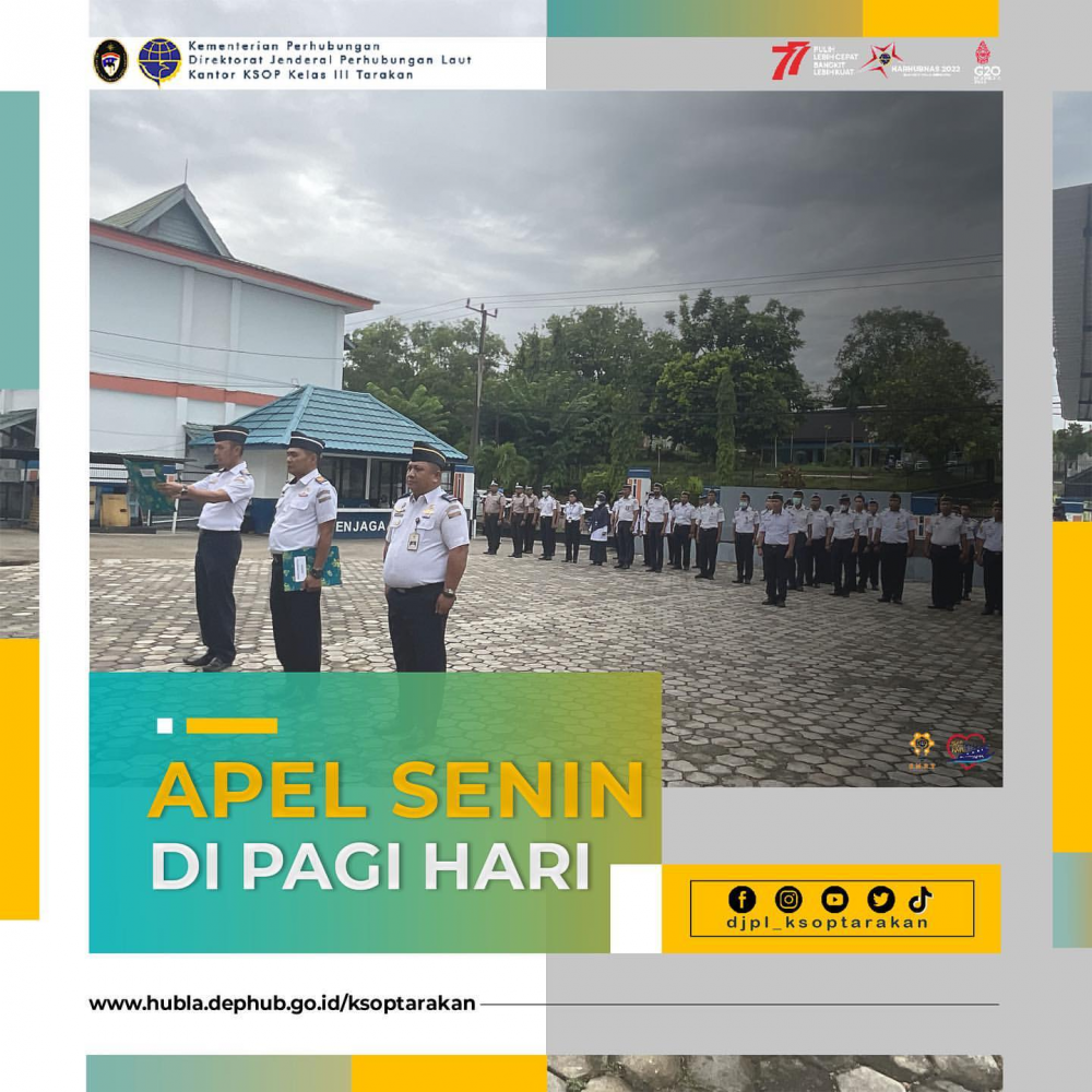 Pelaksanaan apel pagi di Lingkungan Kantor Kesyahbandaran dan Otoritas Pelabuhan Kelas III Tarakan, Senin 14/11/2022