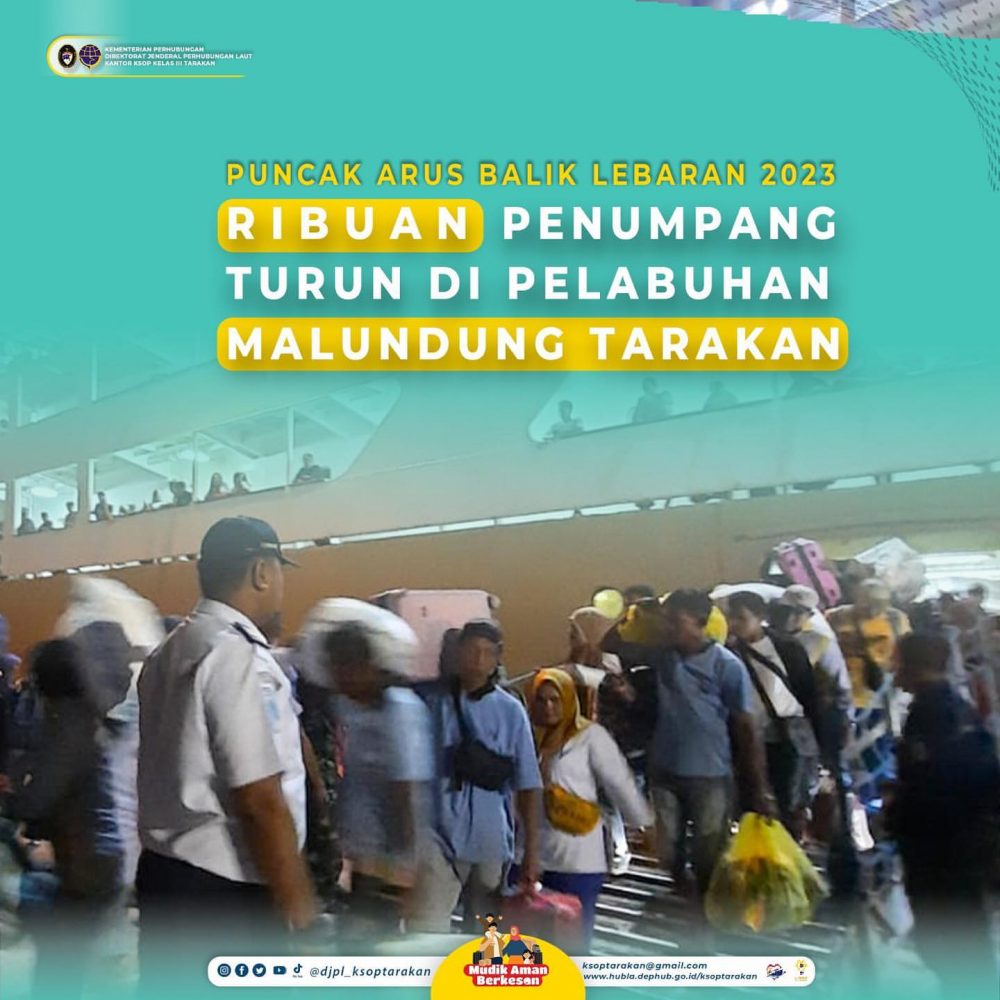 PUNCAK ARUS BALIK LEBARAN 2023 RIBUAN PENUMPANG TURUN DI PELABUHAN MALUNDUNG TARAKAN