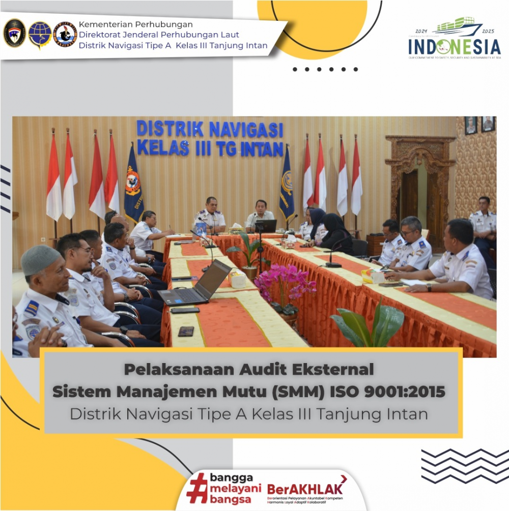 Pelaksanaan Audit Eksternal Sistem Manajemen Mutu (SMM) ISO 9001:2015 Distrik Navigasi Tipe A Kelas III Tanjung Intan