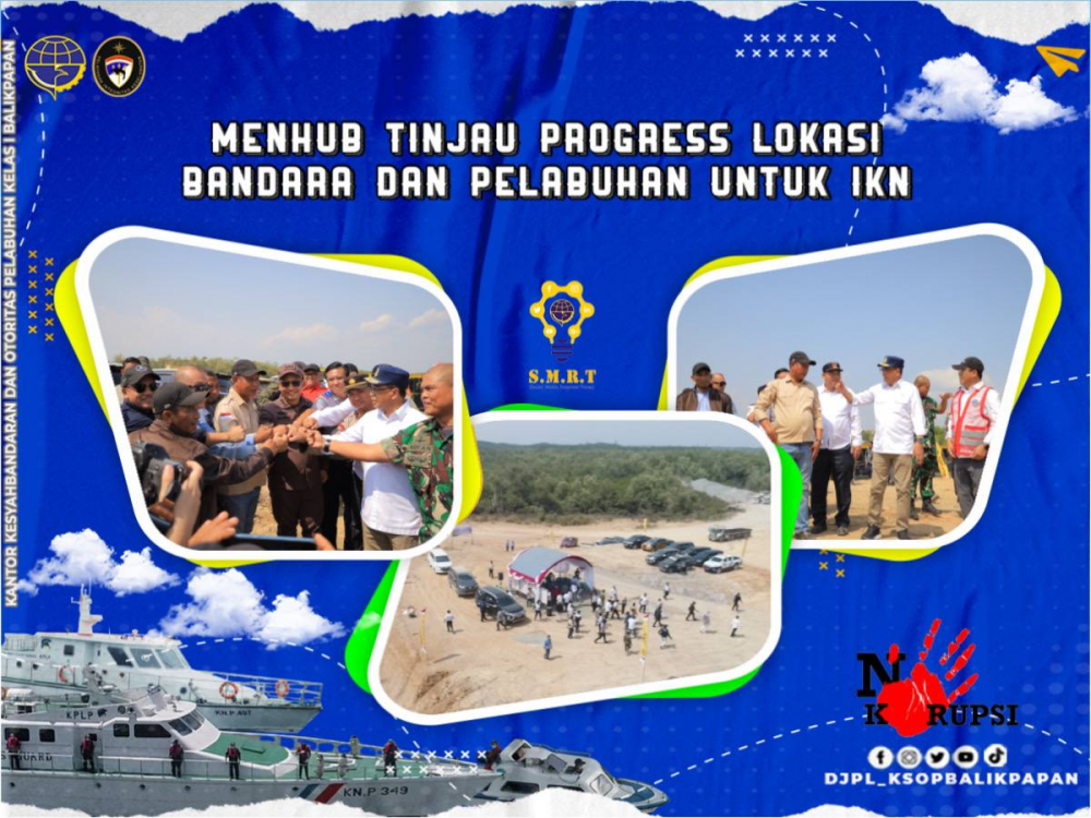 Menhub Tinjau Progress  Lokasi Bandara dan Pelabuhan Untuk IKN