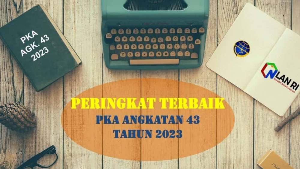 Penutupan Diklat Kepemimpinan Administrator Angkatan 43 dan 44 Tahun
