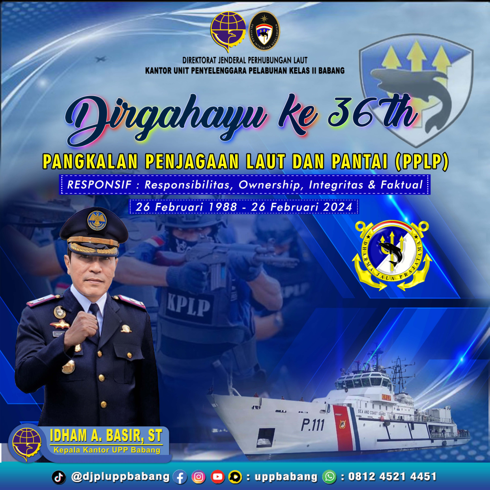 36 TAHUN PANGKALAN PENJAGAAN LAUT DAN PANTAI (PPLP) : SEMAKIN TANGGUH JAGA KEAMANAN DAN KESELAMATAN PELAYARAN DI INDONESIA