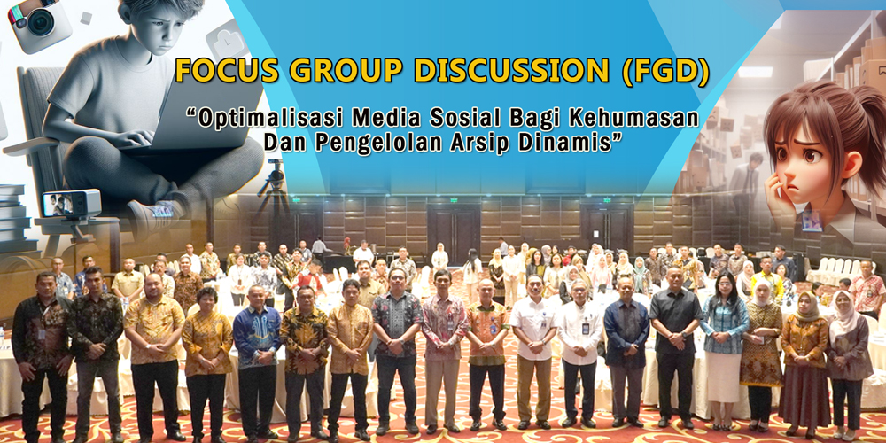 Focus Group Discussion (FGD) Optimalisasi Media Sosial Bagi Kehumasan dan Pengelolaan Arsip Dinamis.