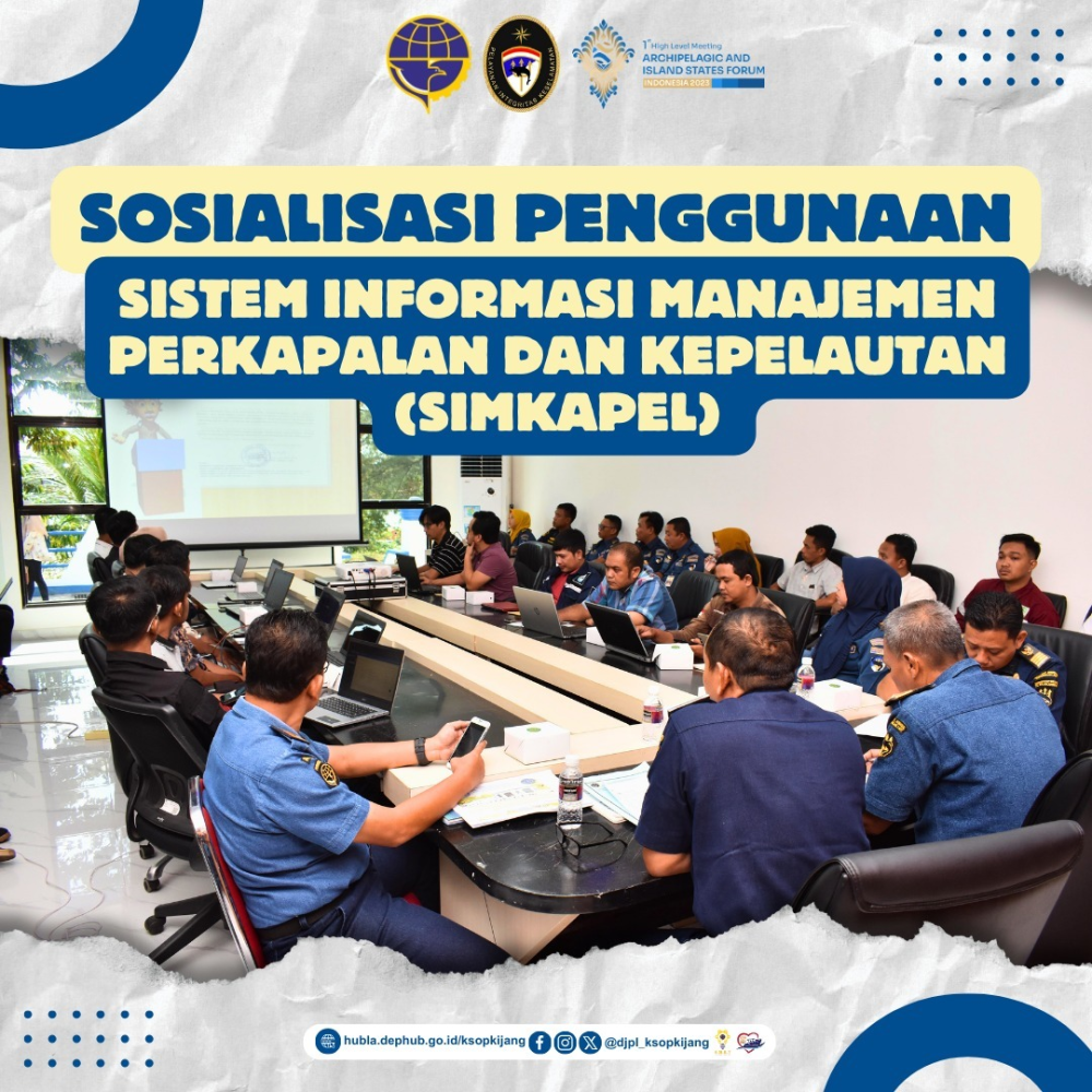sosialisasi penggunaan sistem informasi manajemen perkapalan dan kepelautan (simkapel)