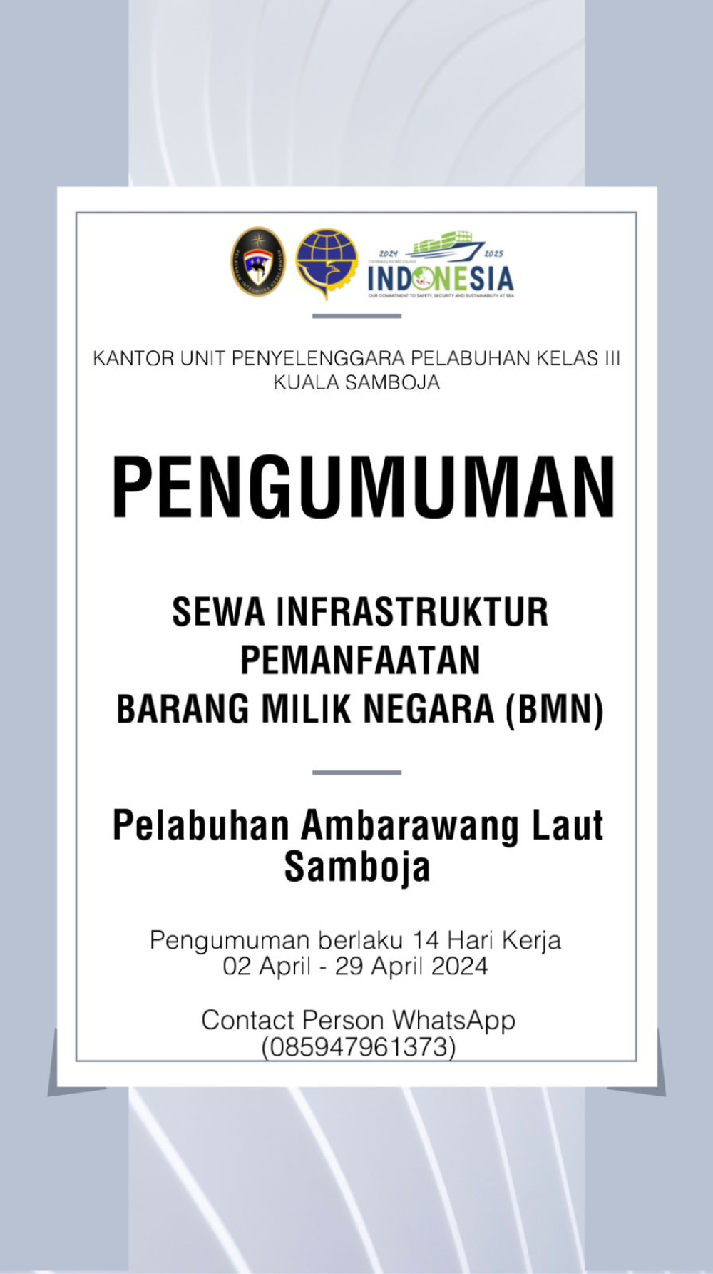 PENGUMUMAN SEWA INFRASTRUKTUR DALAM RANGKA PEMANFAATAN BARANG MILIK NEGARA (BMN) KANTOR UNIT PENYELENGGARA PELABUHAN KELAS III KUALA SAMBOJA