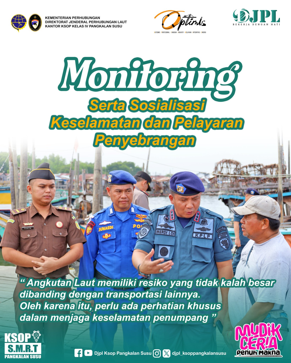 Monitoring dan Sosialisasi Keselamatan Pelayaran di Posko Angkutan Lebaran Pangkalan Susu