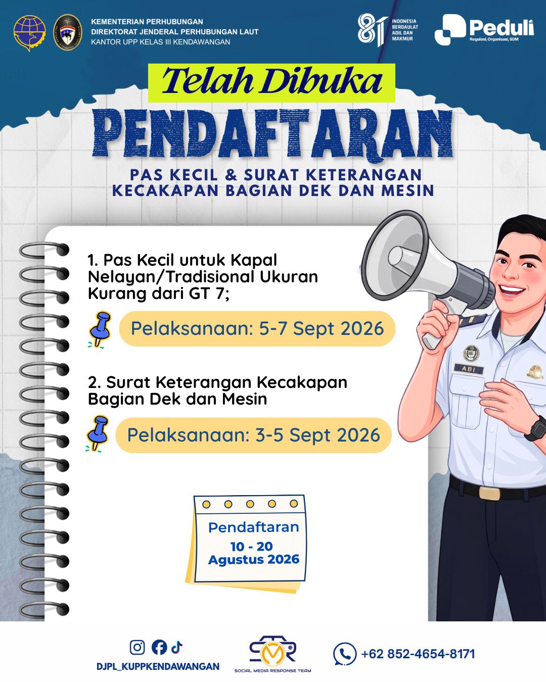 PENDAFTARAN PAS KECIL Untuk kapal nelayan/tradisional ukuran kurang dari GT 7 π SERTIFIKASI SURAT KETERANGAN KECAKAPAN (SKK) Bagian Deck dan Mesin