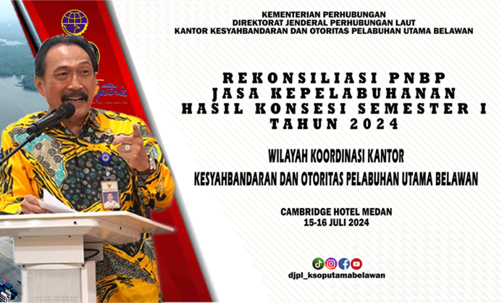 Mewujudkan Monitoring dan Tertib Administrasi di Wilayah Koordinasi Kantor Kesyahbandaran dan Otoritas Pelabuhan Utama Belawan