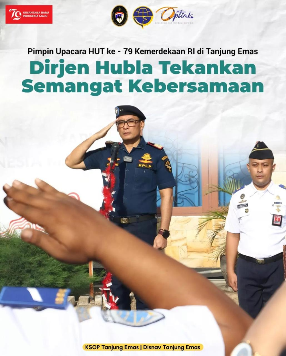 Direktur Jenderal Perhubungan Laut, Pimpin Upacara Peringatan HUT ke - 79 Kemerdekaan RI di Tanjung Emas