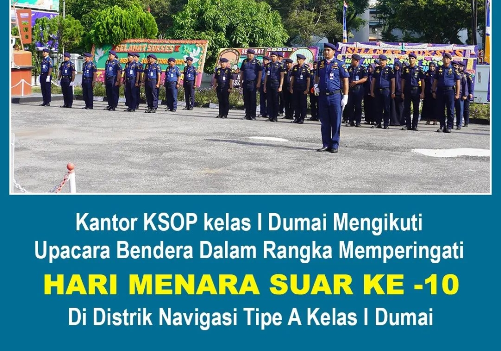 KANTOR KSOP KELAS I DUMAI MENGIKUTI UPACARA BENDERA MEMPERINGATI HARI MENARA SUAR KE 10 DI DISNAV TIPE A KELAS I DUMAI