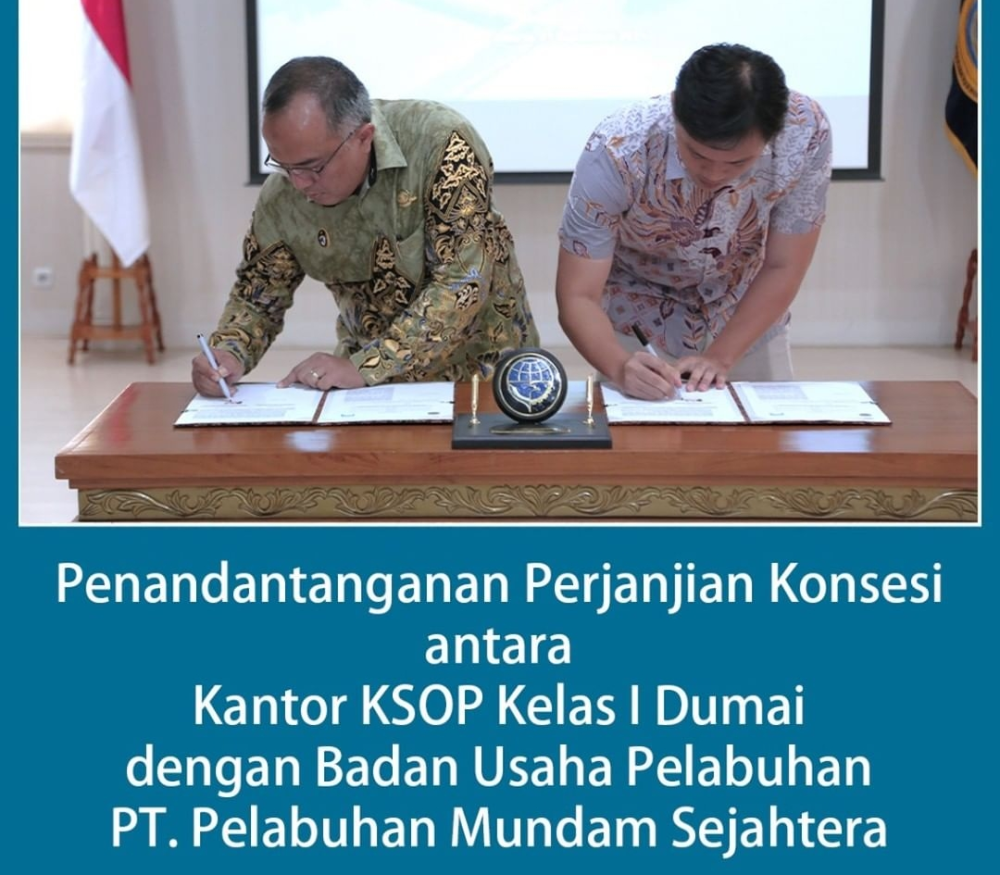 PENANDATANGANAN PERJANJIAN KONSESI ANTARA KSOP KELAS I DUMAI DENGAN BUP PT. PELABUHAN MUNDAM SEJAHTERA