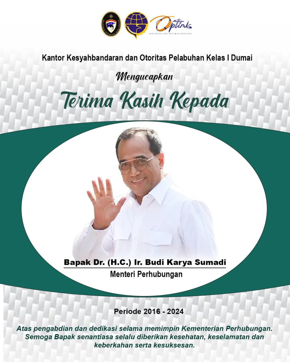 TERIMA KASIH KEPADA BAPAK BUDI KARYA SUMADI MENTERI PERHUBUNGAN REPUBLIK INDONESIA PERIODE 2016-2024