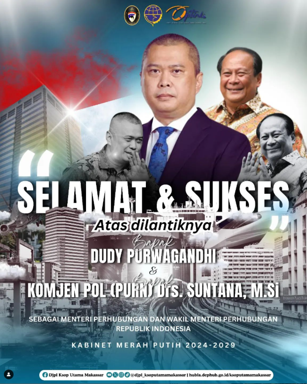 Keluarga Besar Kantor Kesyahbandaran dan Otoritas Pelabuhan Utama Makassar mengucapkan Selamat dan Sukses atas dilantiknya Bapak Dudy Purwagandhi dan Komjen Pol (Purn) Drs. Suntana, M. Si sebagai Menteri Perhubungan dan Wakil Menteri Perhubungan Republik
