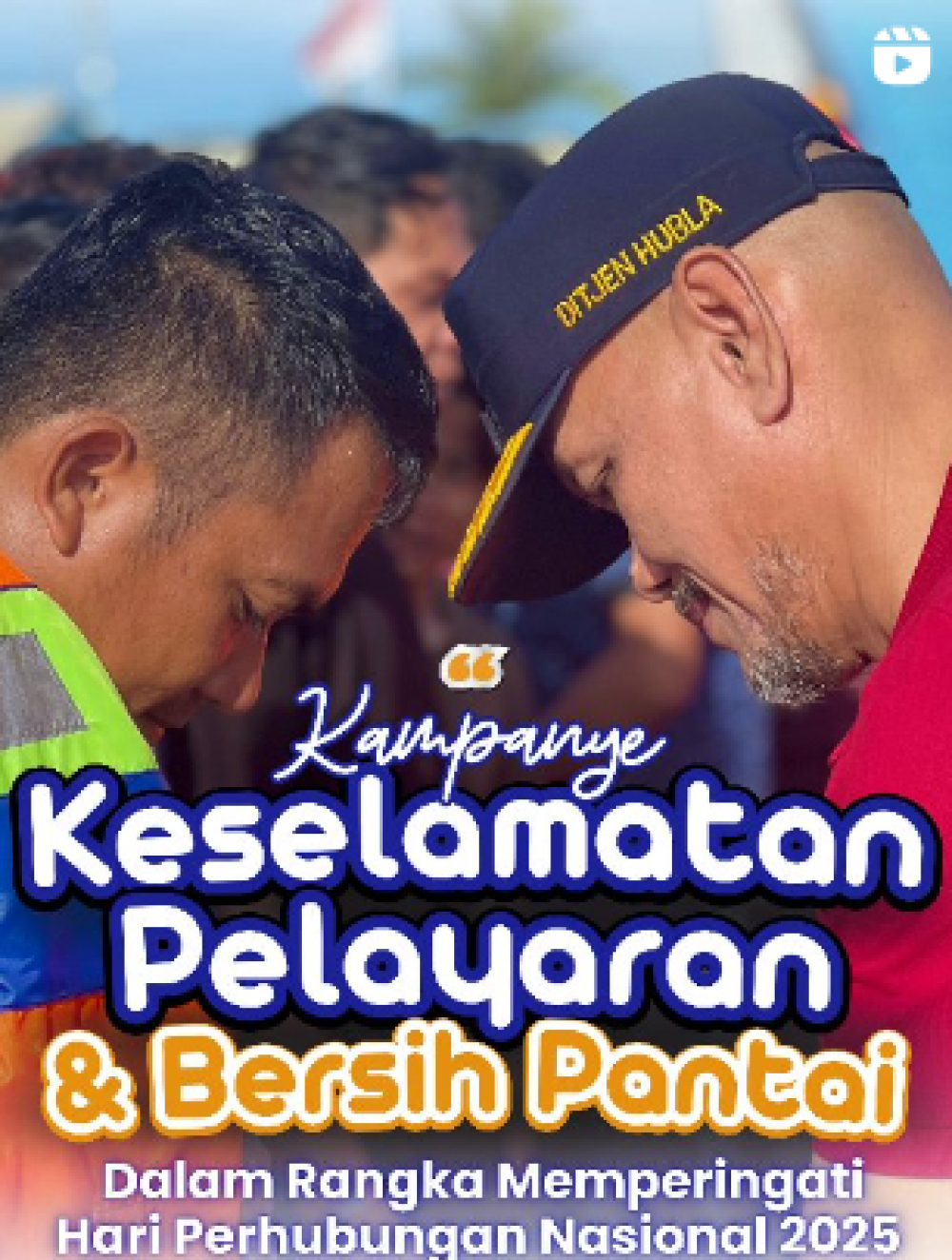Kampanye Keselamatan Pelayaran & Bersih Pantai Dalam Rangka Memperingati Hari Perhubungan Nasional 2025