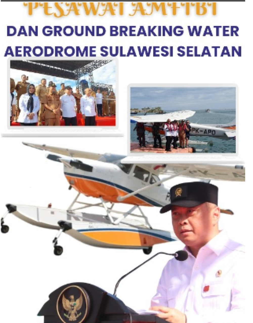 Pesawat Amfibi Dan Ground Breaking Water Aerodrome Sulawesi Selatan