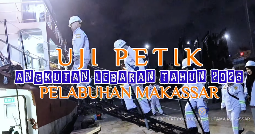 Uji Petik Angkutan Lebaran Tahun 2026 di wilayah kerja Pelabuhan Makassar