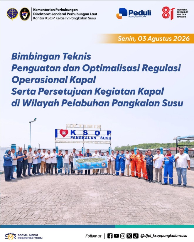 Bimbingan Teknis (Bimtek) Penguatan dan Optimalisasi Regulasi Operasional Kapal serta Persetujuan Kegiatan Kapal di Wilayah Pelabuhan Pangkalan Susu