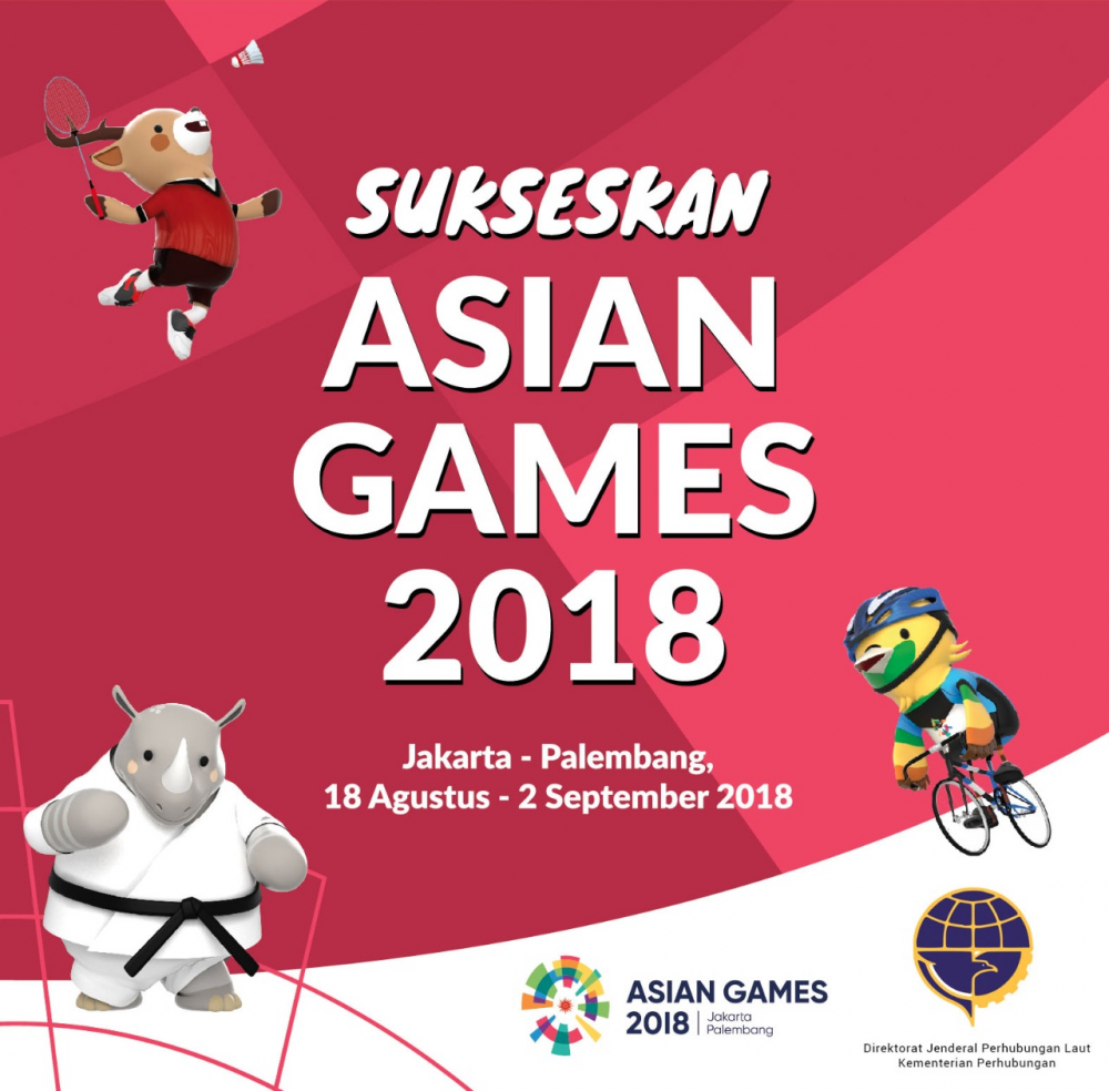 DUKUNGAN DITJEN PERHUBUNGAN LAUT DALAM MEMERIAHKAN PENYELENGGARAAN ASIAN GAMES XVIII TAHUN 2018