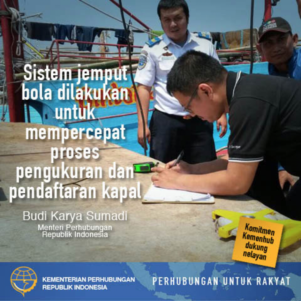 KEMENHUB KOMITMEN BANTU NELAYAN UKUR KAPAL IKAN 22/07/2017