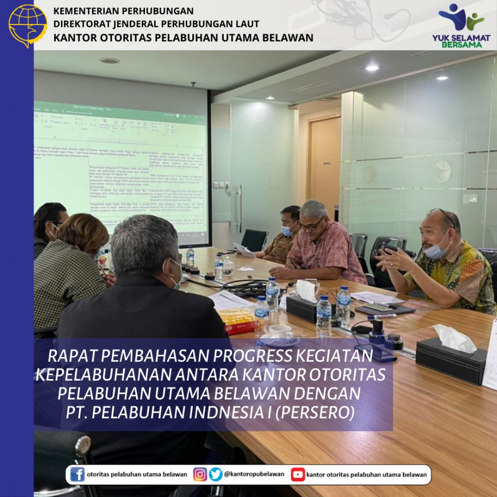 Rapat Pembahasan Progres Kegiatan Kepelabuhanan antara Kantor Otoritas Pelabuhan Utama Belawan dengan PT. Pelabuhan Indonesia I (Persero).