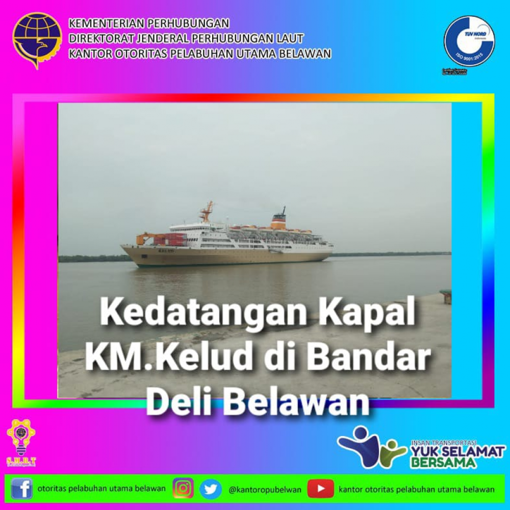 "Kedatangan Kapal Penumpang KM.Kelud di Pelabuhan Belawan"