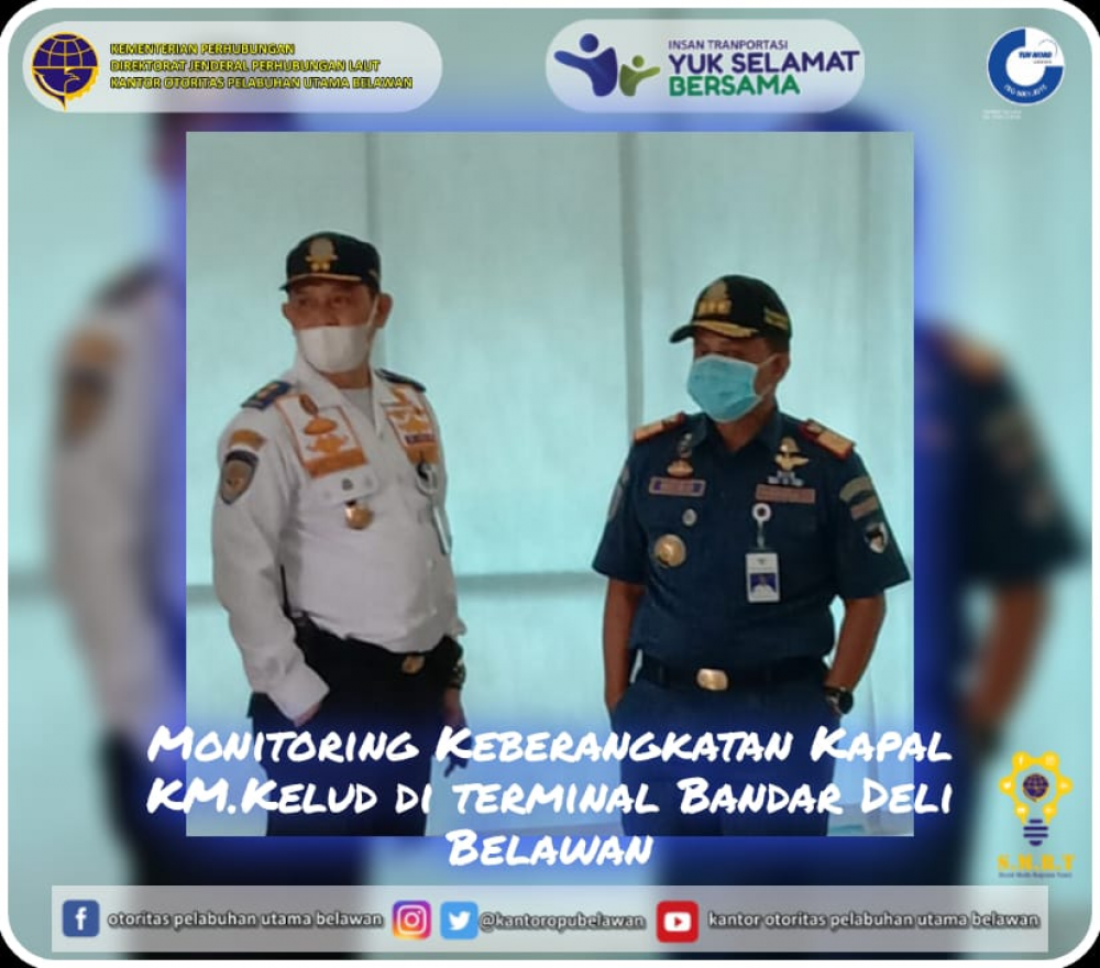 "Monitoring Keberangkatan Kapal KM.Kelud di Terminal Bandar Deli Pelabuhan Belawan"