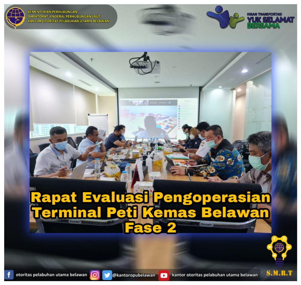 “Rapat Evaluasi Bersama Hasil Uji Coba Pengoperasian Terminal Petikemas Belawan Fase 2”