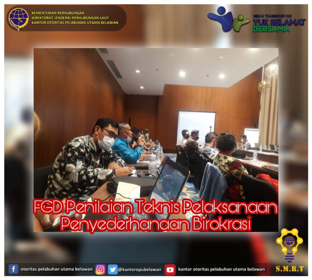 “Focus Group Discusssion (FGD) Penilaian Teknis Pelaksanaan Penyederhanaan Birokrasi dan Penyusunan Rancangan Peraturan Menteri Perhubungan tentang Organisasi dan Tata Kerja Pada Kantor Kesyahbandaran Utama, Kantor Otoritas Pelabuhan Utama, Serta Kantor K