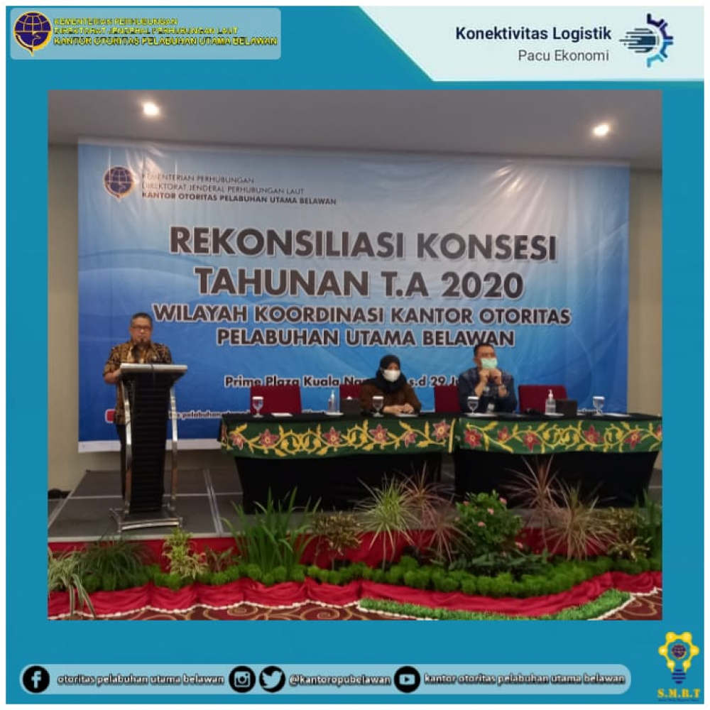 ”Rekonsiliasi Konsesi Tahunan T.A 2020 Wilayah Koordinasi Kantor Otoritas Pelabuhan Utama Belawan”