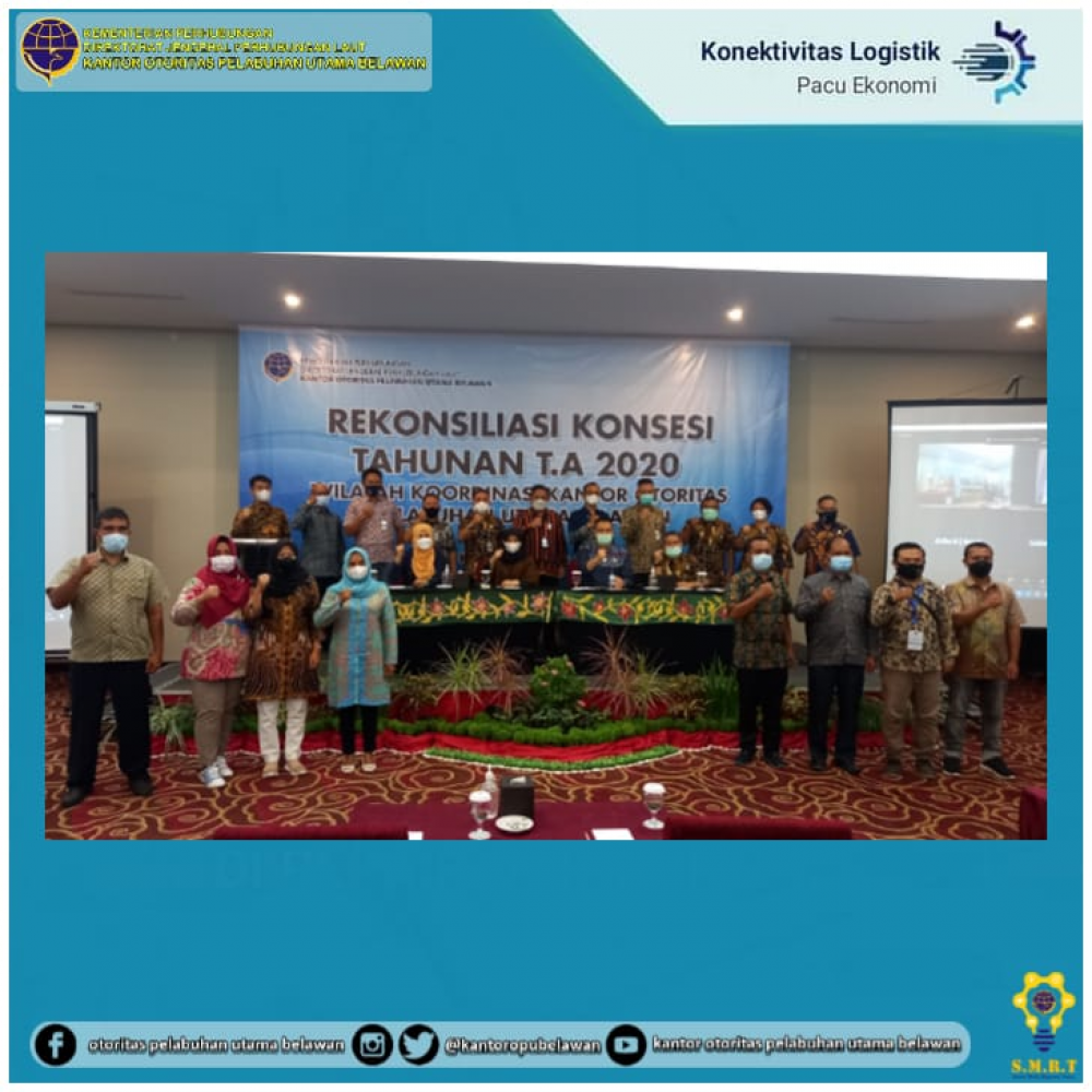 ”Rekonsiliasi Konsesi Tahunan T.A 2020 Wilayah Koordinasi Kantor Otoritas Pelabuhan Utama Belawan”