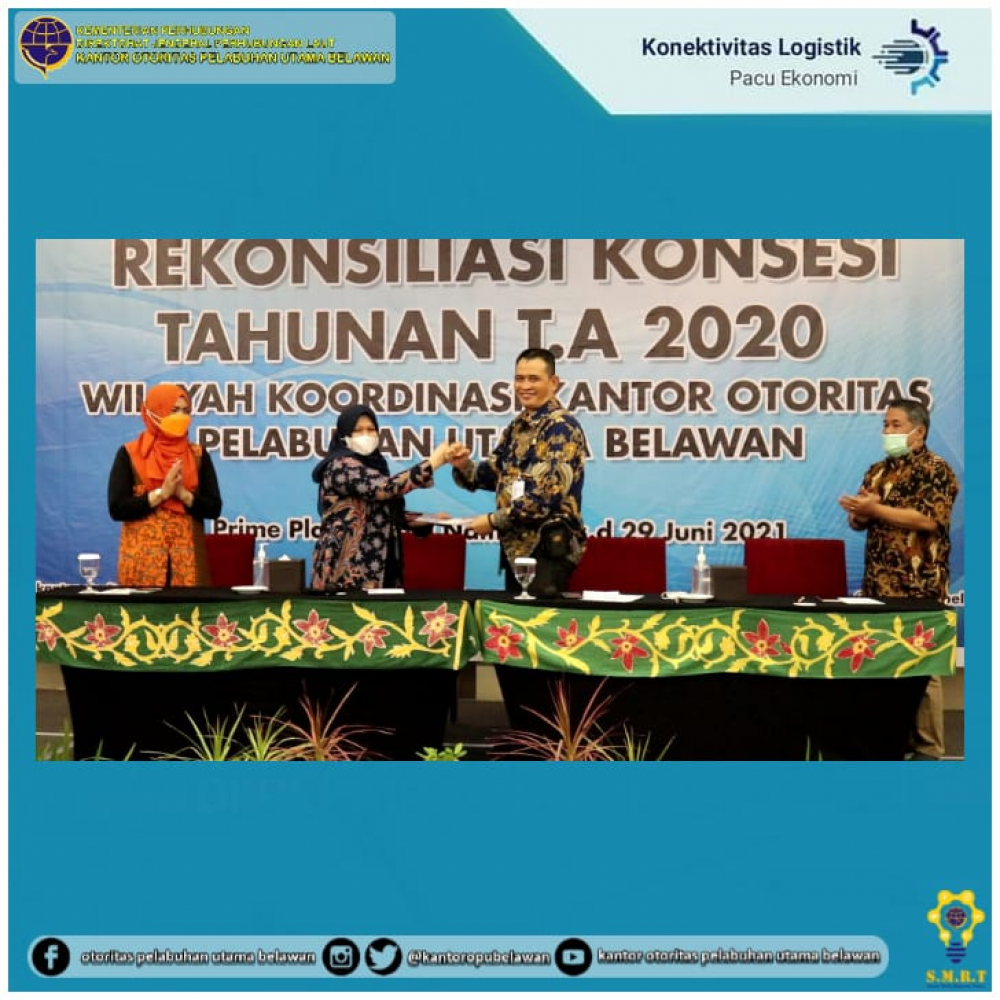 ”Rekonsiliasi Konsesi Tahunan T.A 2020 Wilayah Koordinasi Kantor Otoritas Pelabuhan Utama Belawan”