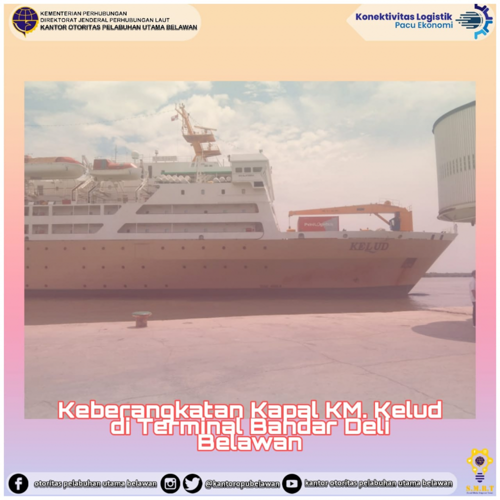 "Keberangkatan Kapal KM. Kelud di Terminal Bandar Deli Belawan”