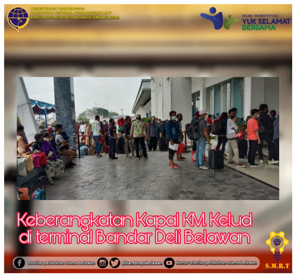 ”Kedatangan Kapal KM. Kelud di Terminal Bandar Deli Belawan”