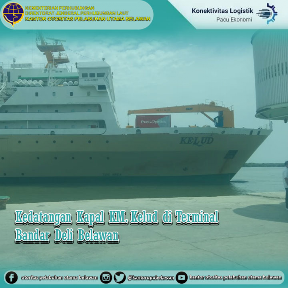 ”Kedatangan Kapal KM. Kelud di Terminal Bandar Deli Belawan”