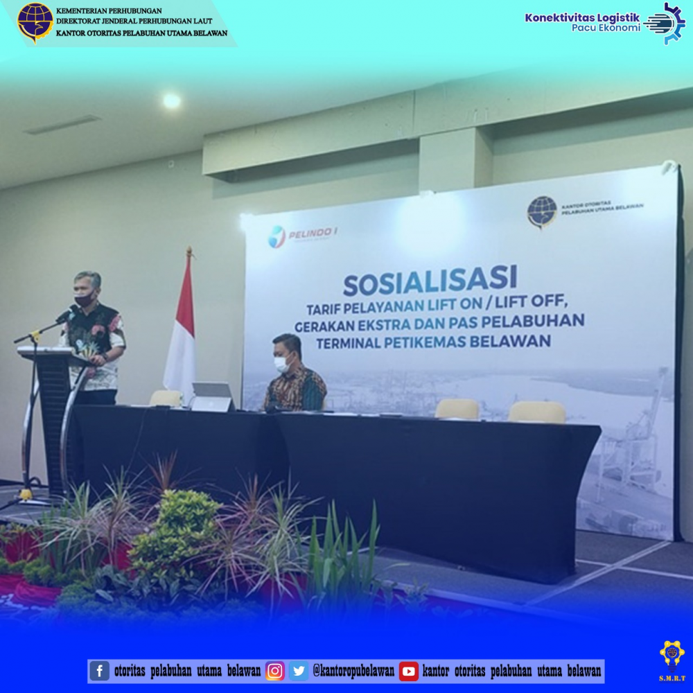 ”Sosialisasi Tarif Lift On / Lift Off, Gerakan ekstra, dan Pas Pelabuhan pada Terminal Petikemas Belawan”