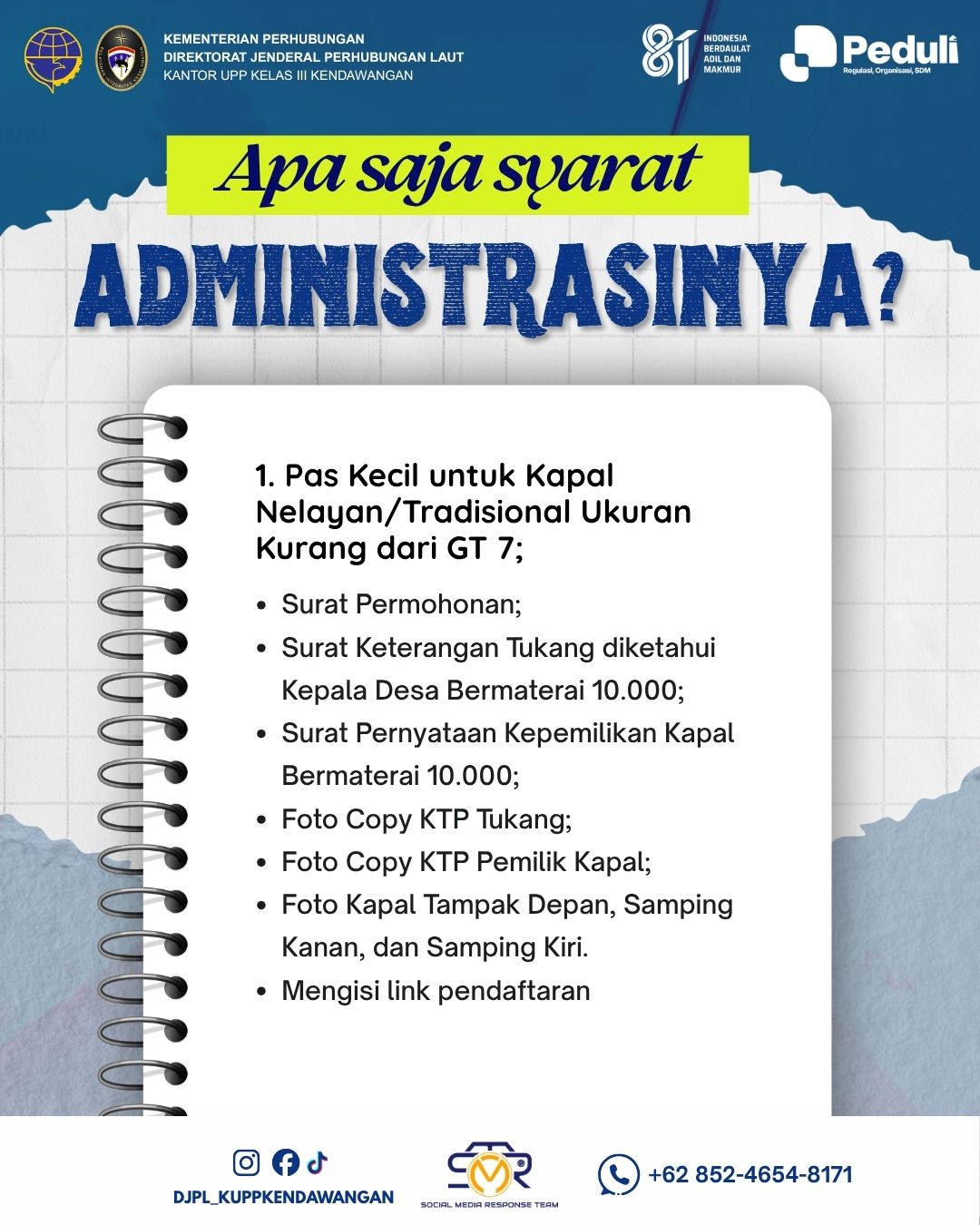 PENDAFTARAN PAS KECIL Untuk kapal nelayan/tradisional ukuran kurang dari GT 7 π SERTIFIKASI SURAT KETERANGAN KECAKAPAN (SKK) Bagian Deck dan Mesin
