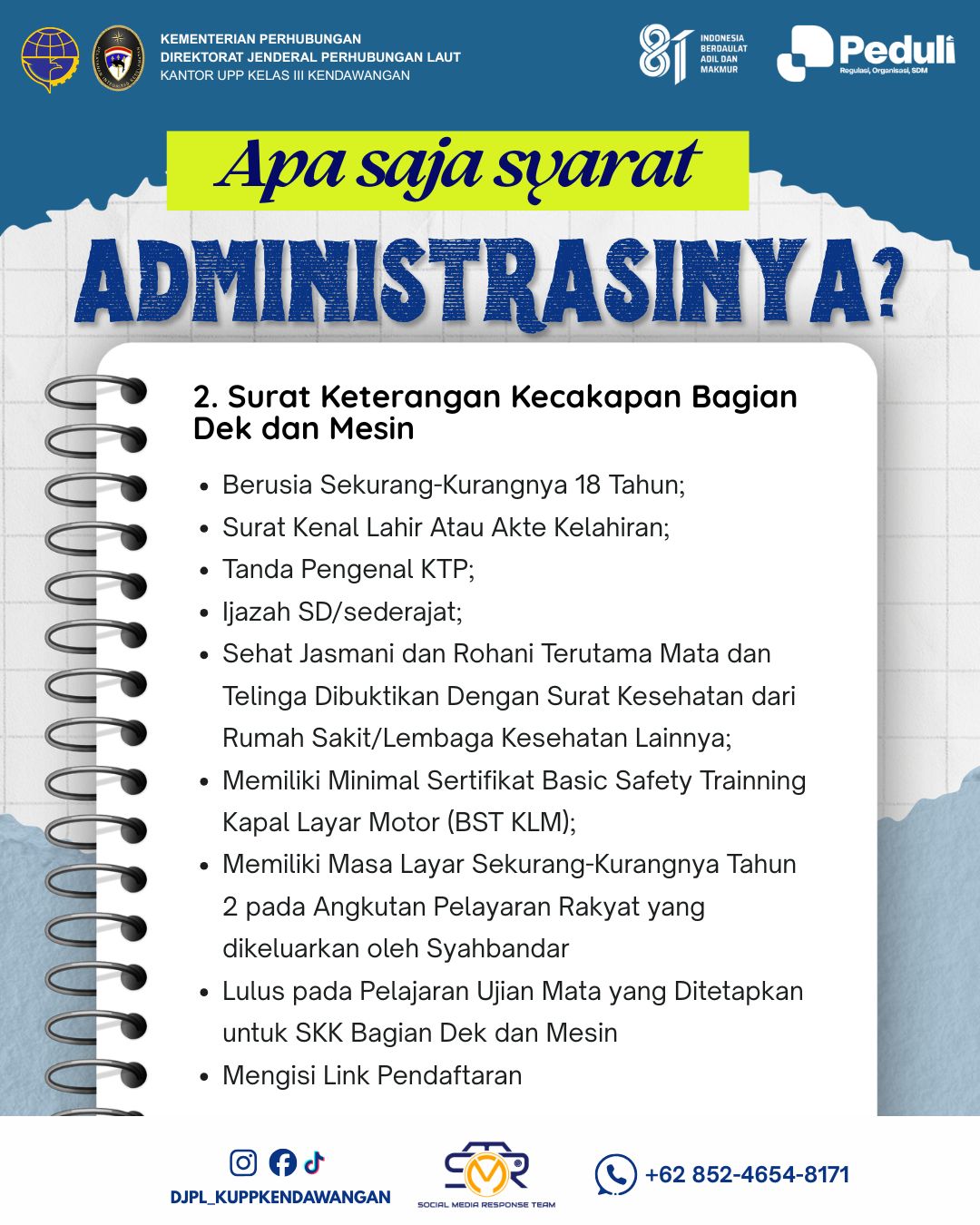PENDAFTARAN PAS KECIL Untuk kapal nelayan/tradisional ukuran kurang dari GT 7 π SERTIFIKASI SURAT KETERANGAN KECAKAPAN (SKK) Bagian Deck dan Mesin