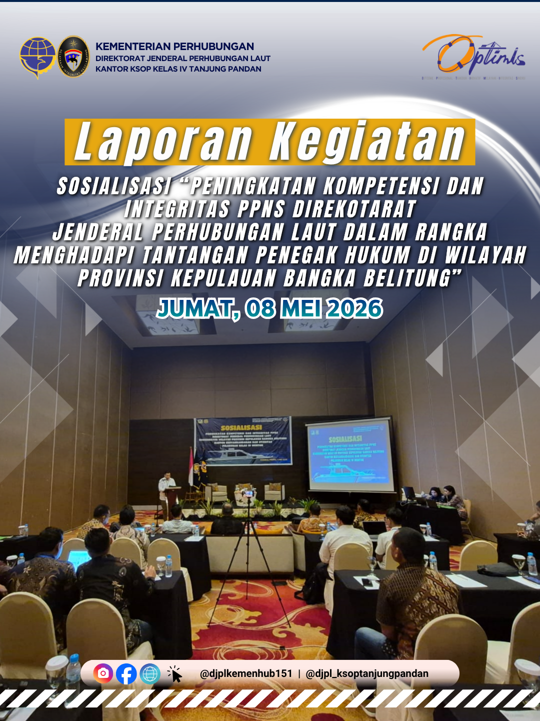 Sosialisasi Peningkatan Kompetensi dan Integritas PPNS Direktorat Jenderal Perhubungan Laut dalam Rangka Menghadapi Tantangan Penegakan Hukum di Wilayah Provinsi Kepulauan Bangka Belitung